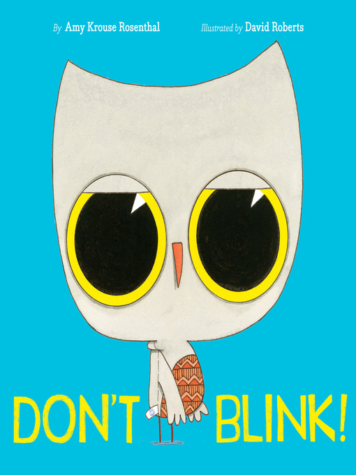 Title details for Don't Blink! by Amy Krouse Rosenthal - Wait list